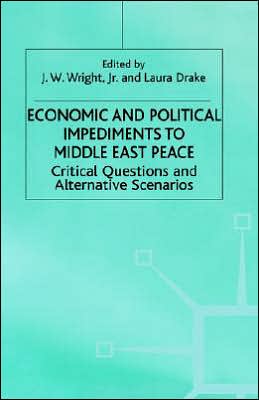 Economic and Political Impediments To Middle East Peace: Critical Questions and Alternative Scenarios