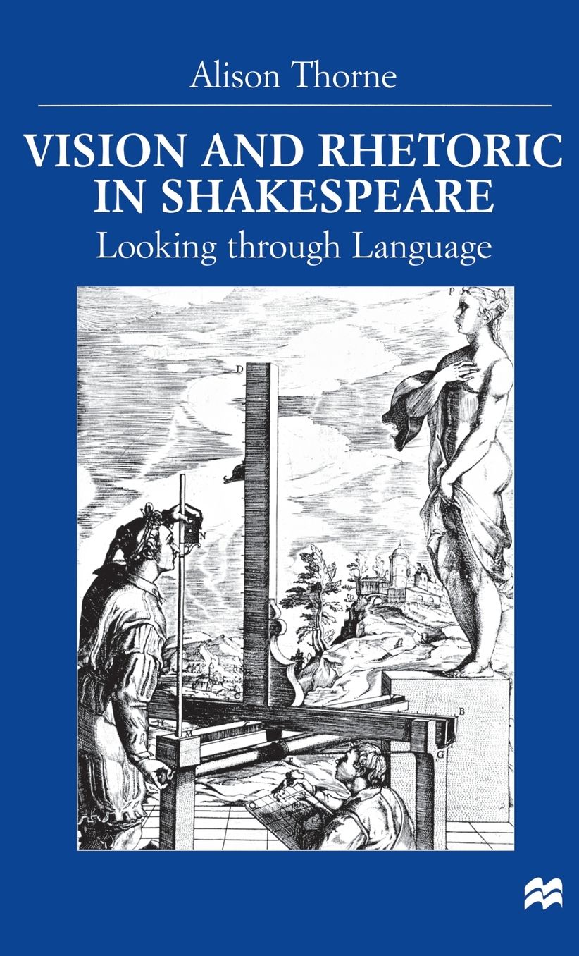 Vision and Rhetoric in Shakespeare: Looking through Language