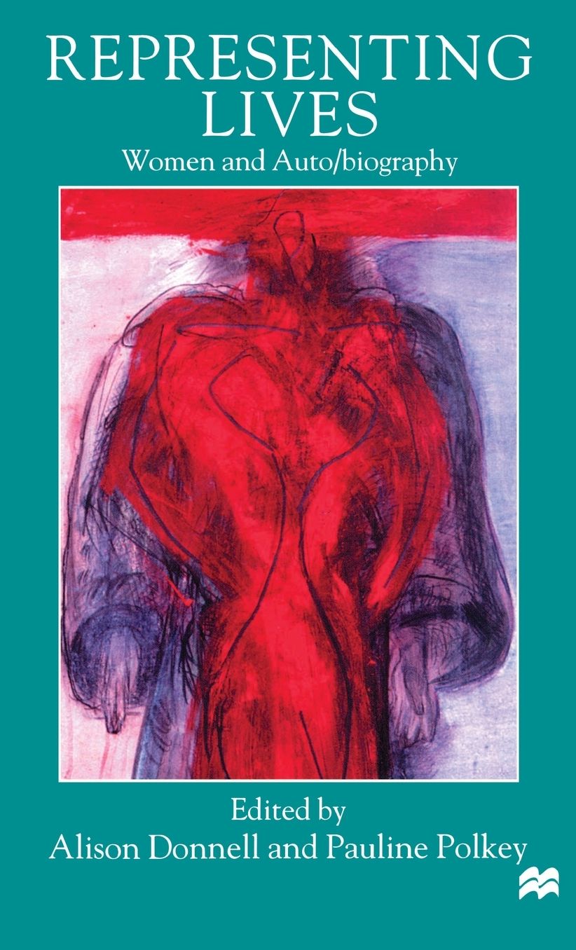 Representing Lives: Women and Auto/biography