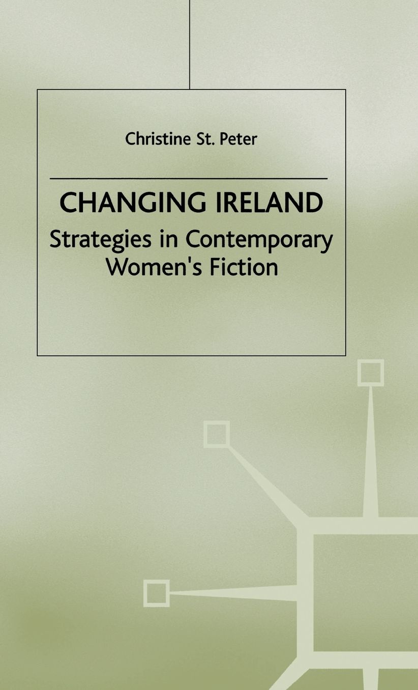 Changing Ireland: Strategies in Contemporary Women's Fiction