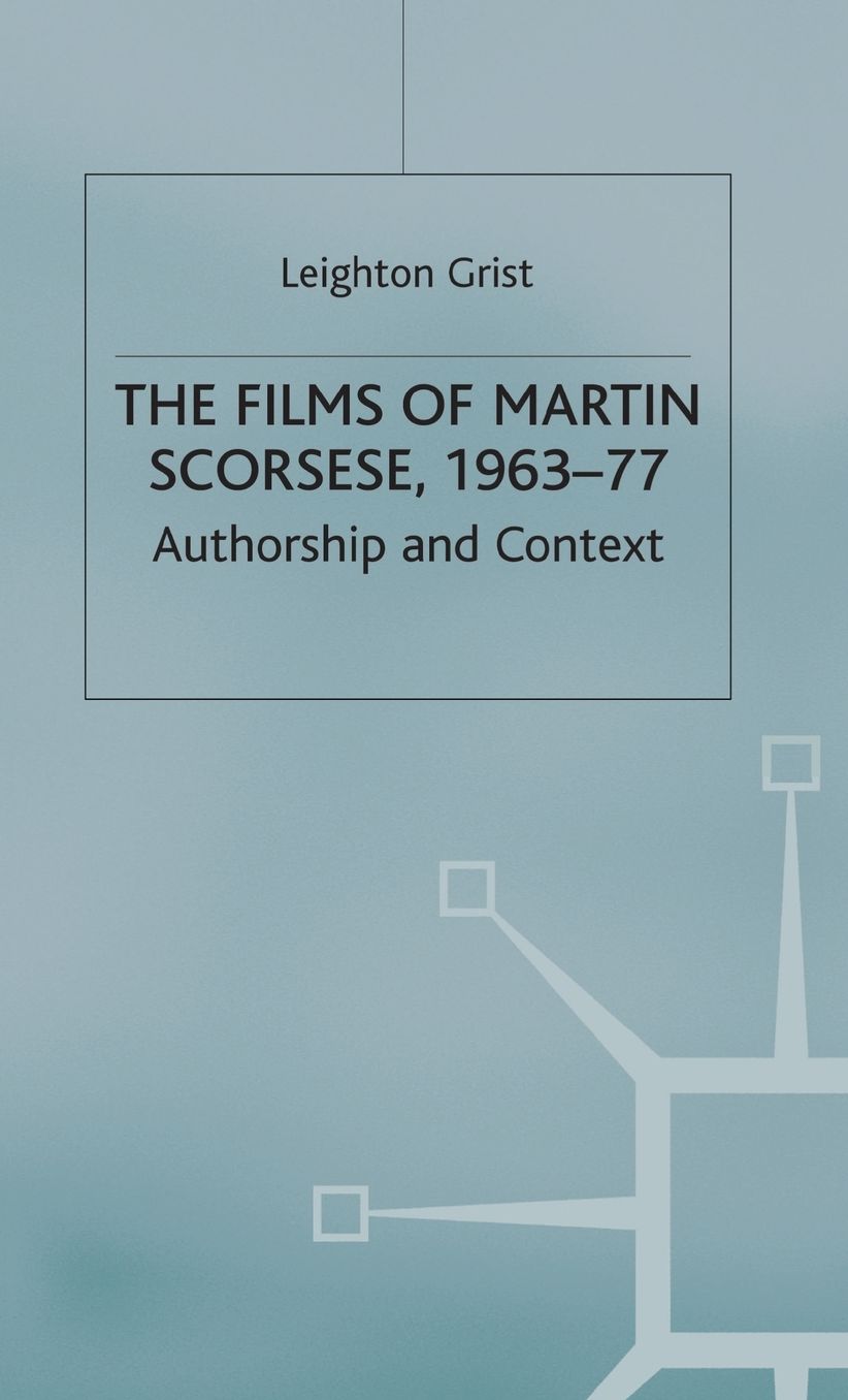 The Films of Martin Scorsese, 1963-77: Authorship and Context