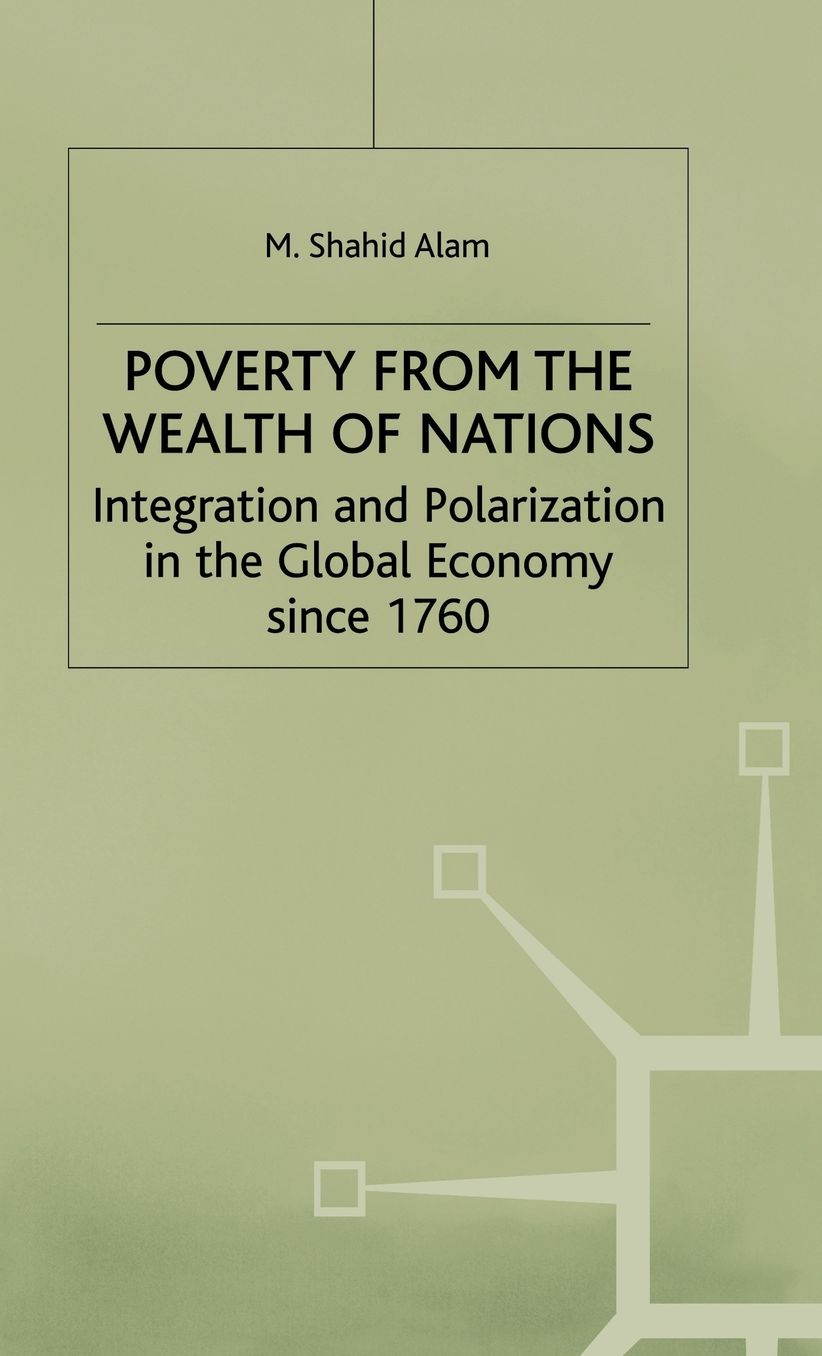 Poverty From The Wealth of Nations: Integration and Polarization in the Global Economy since 1760
