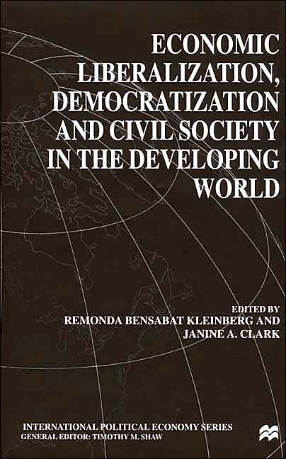 Economic Liberalization, Democratization And Civil Society In The Developing Wor