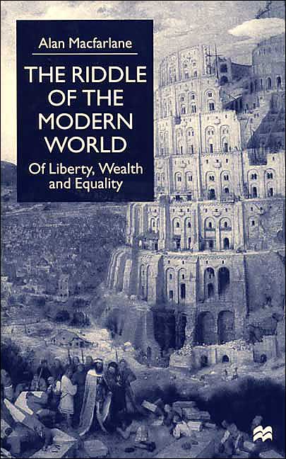 The Riddle of the Modern World: Of Liberty, Wealth and Equality