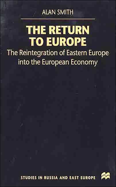 The Return To Europe: The Reintegration of Eastern Europe into the European Economy