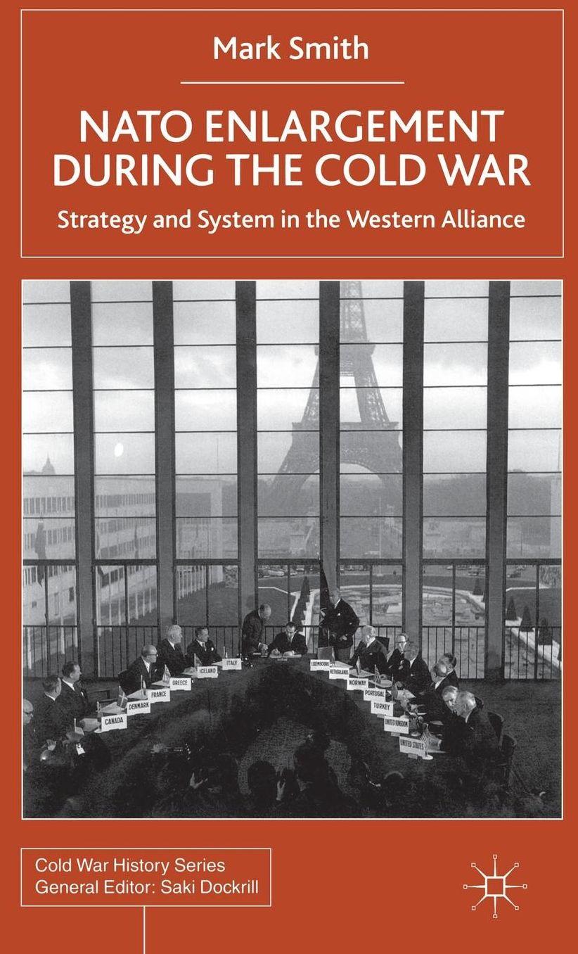 NATO Enlargement during the Cold War: Strategy and System in the Western Alliance