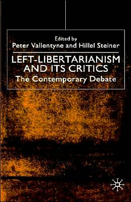 Left-Libertarianism and Its Critics: The Contemporary Debate