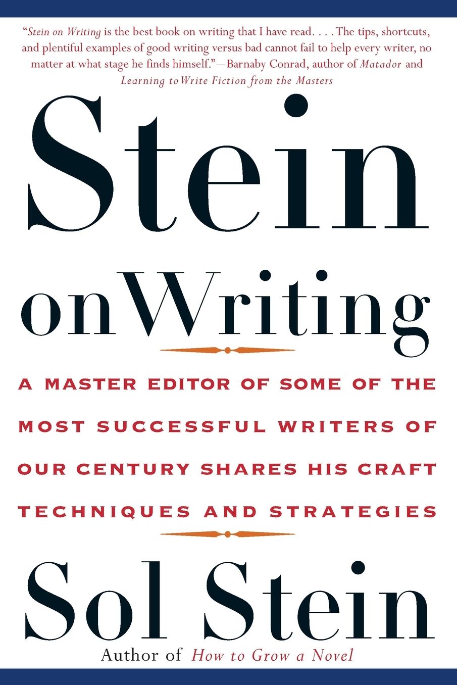 Stein on Writing: A Master Editor of Some of the Most Successful Writers of Our Century Shares His Craft Techniques and Strategies