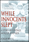 While Innocents Slept: A Story of Revenge, Murder and SIDS