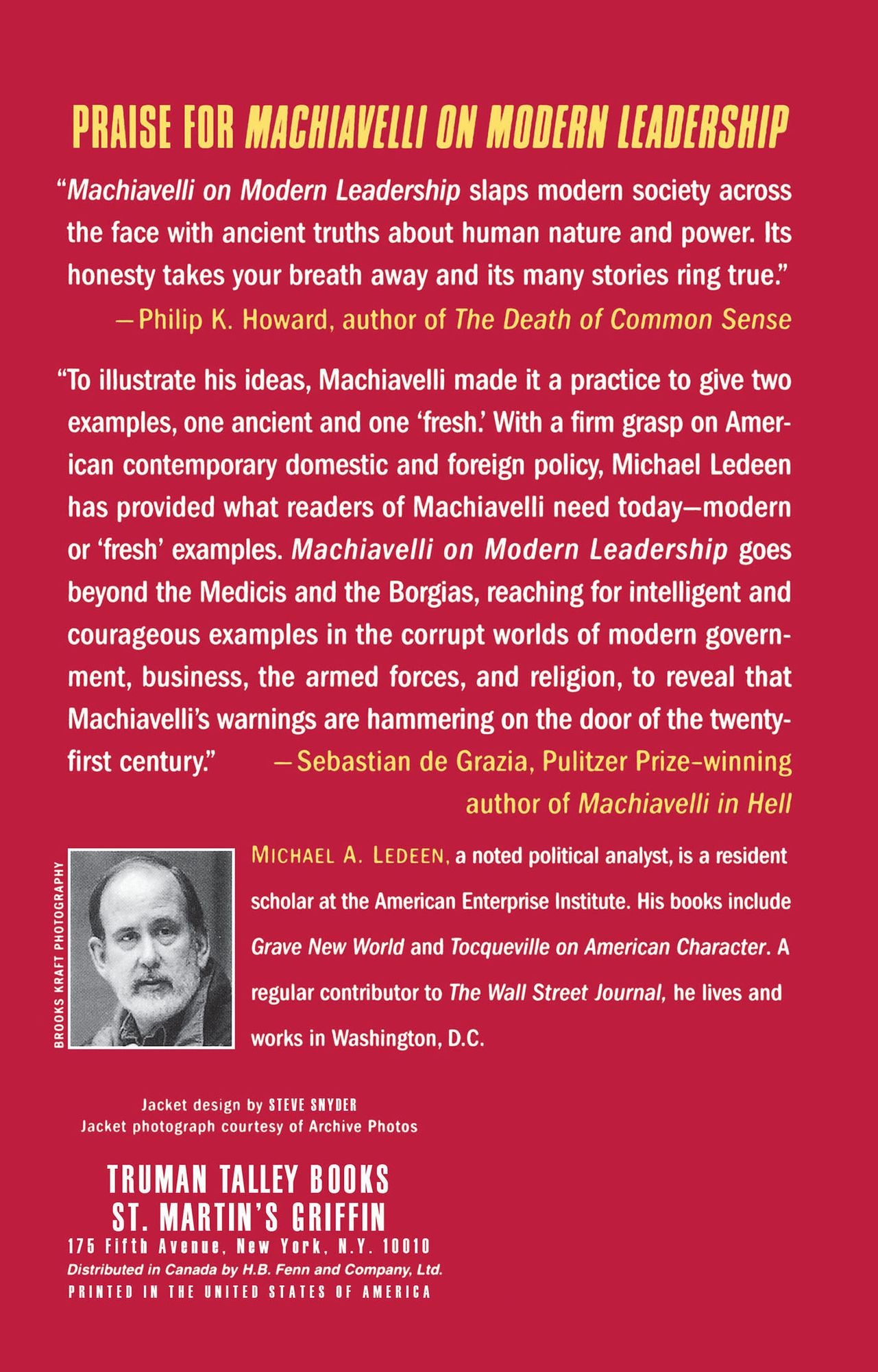 Machiavelli on Modern Leadership: Why Machiavelli's Iron Rules Are As Timely And Important Today As Five Centuries Ago