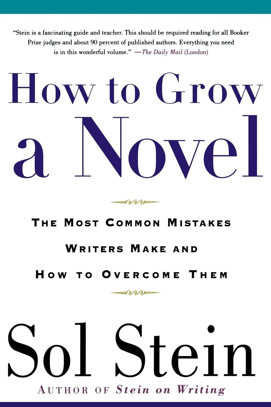 How to Grow a Novel: The Most Common Mistakes Writers Make and How to Overcome Them