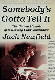 Somebody's Gotta Tell It!: The Upbeat Memoir of a Working-Class Journalist