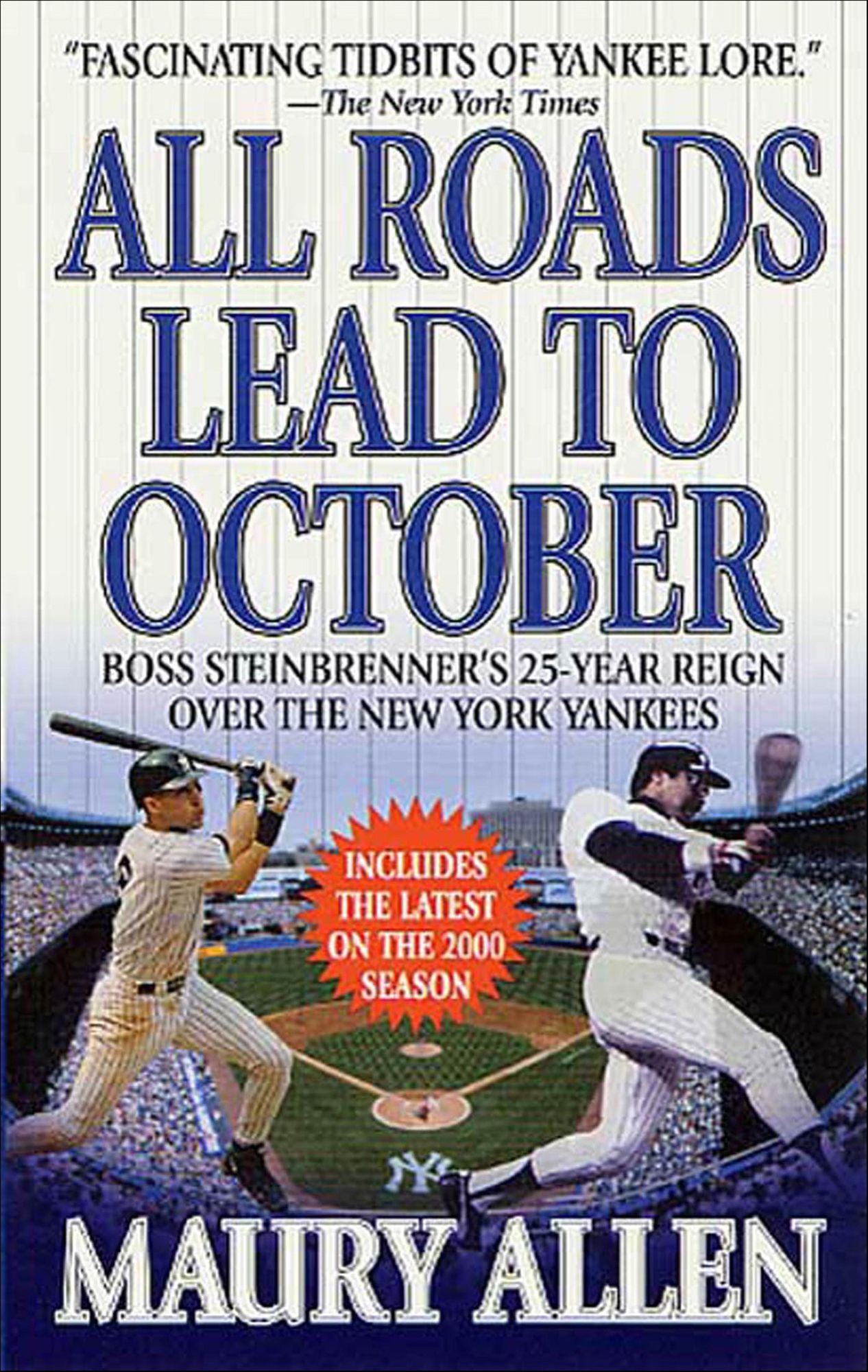 All Roads Lead to October: Boss Steinbrenner's 25-Year Reign over the New York Yankees