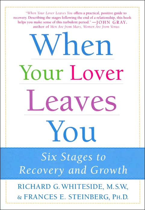 When Your Lover Leaves You: Six Stages to Recovery and Growth