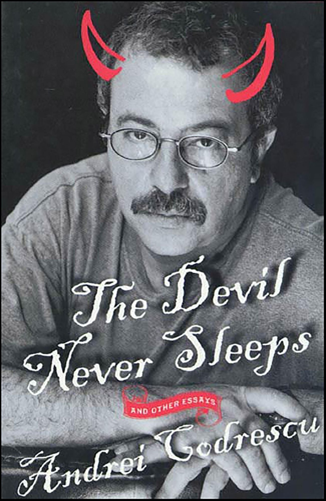 The Devil Never Sleeps: and Other Essays