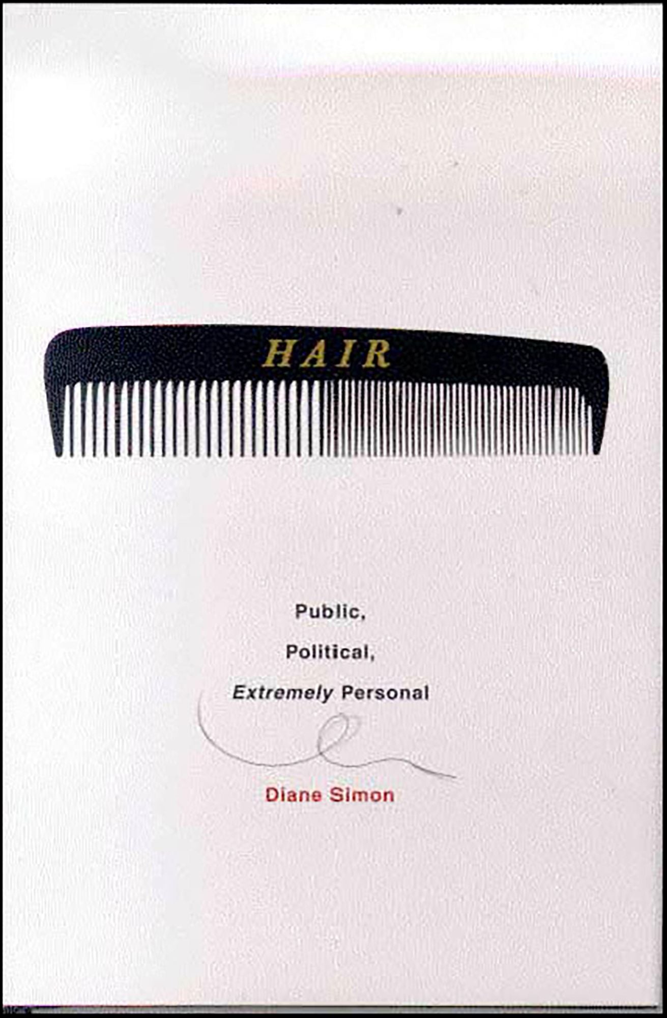 Hair: Public, Political, Extremely Personal