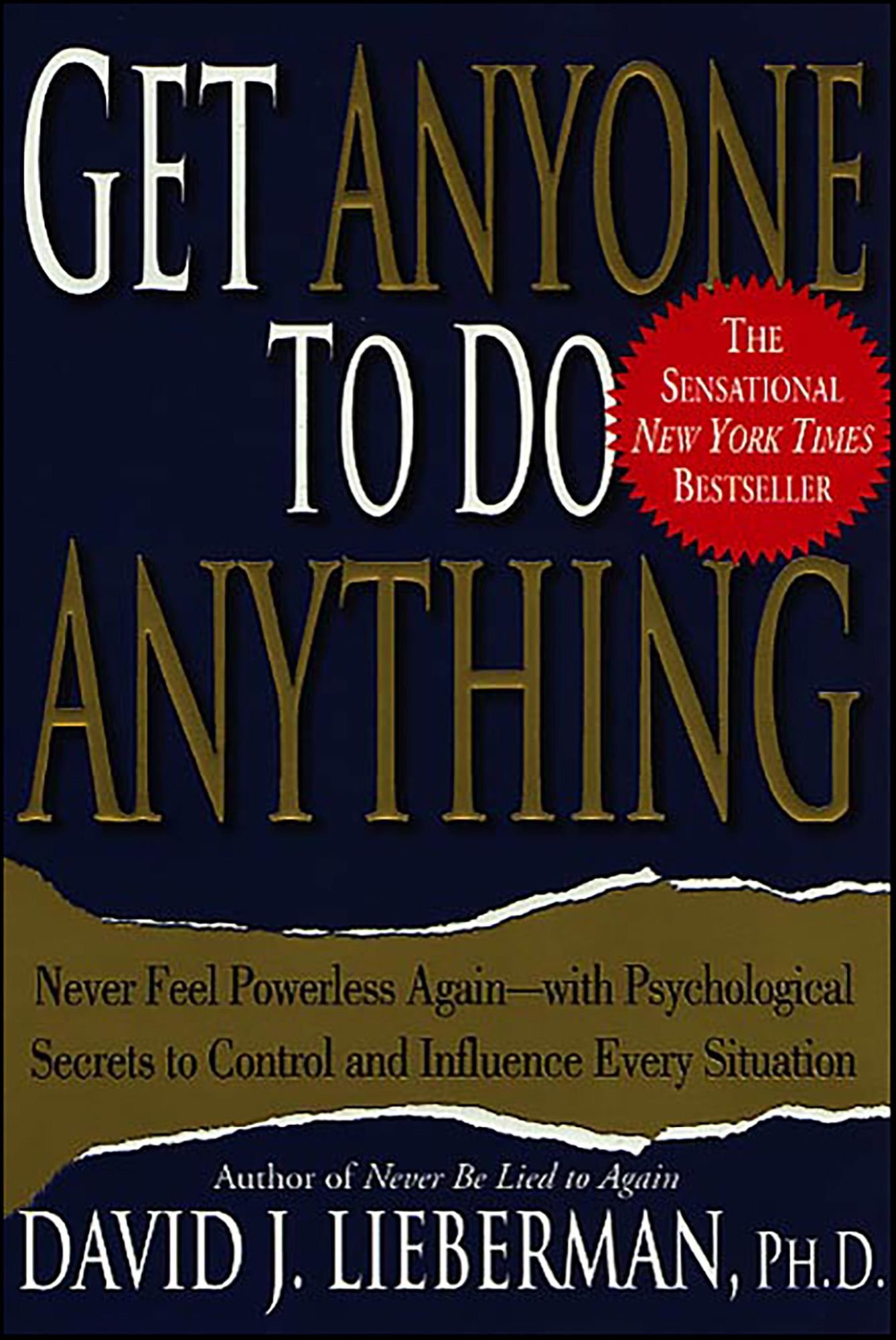 Get Anyone to Do Anything: Never Feel Powerless Again--With Psychological Secrets to Control and Influence Every Situation