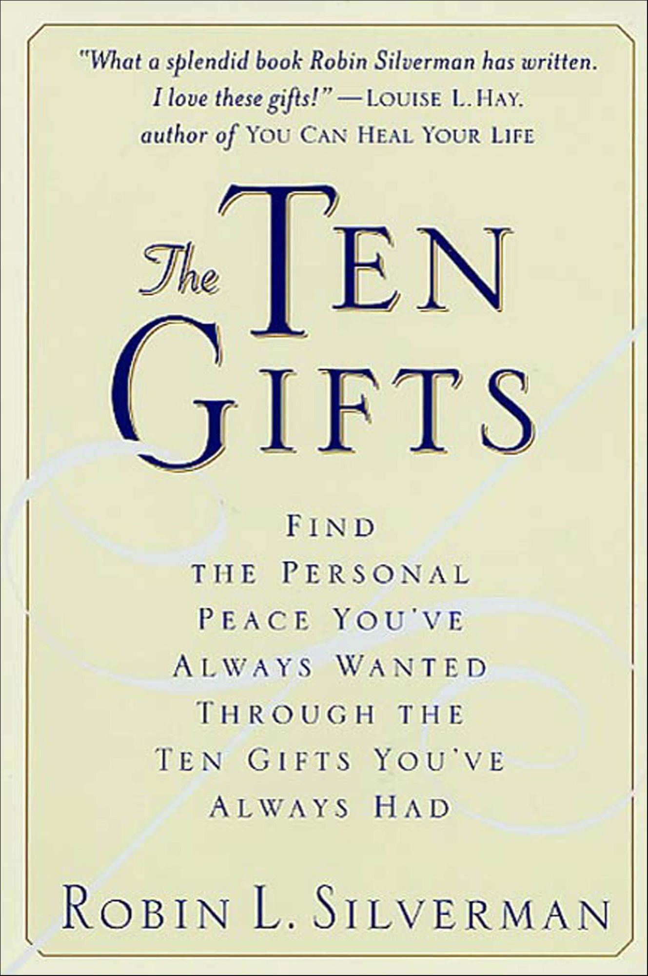 The Ten Gifts: Find the Personal Peace You've Always Wanted Through the Ten Gifts You've Always Had