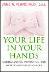 Your Life in Your Hands: Understanding, Preventing, and Overcoming Breast Cancer