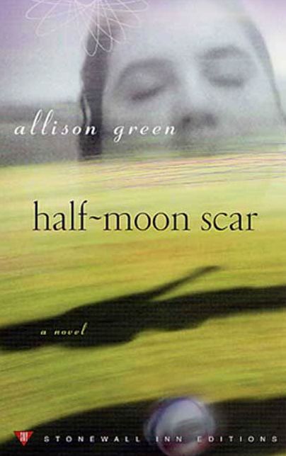 Half-Moon Scar: A Novel