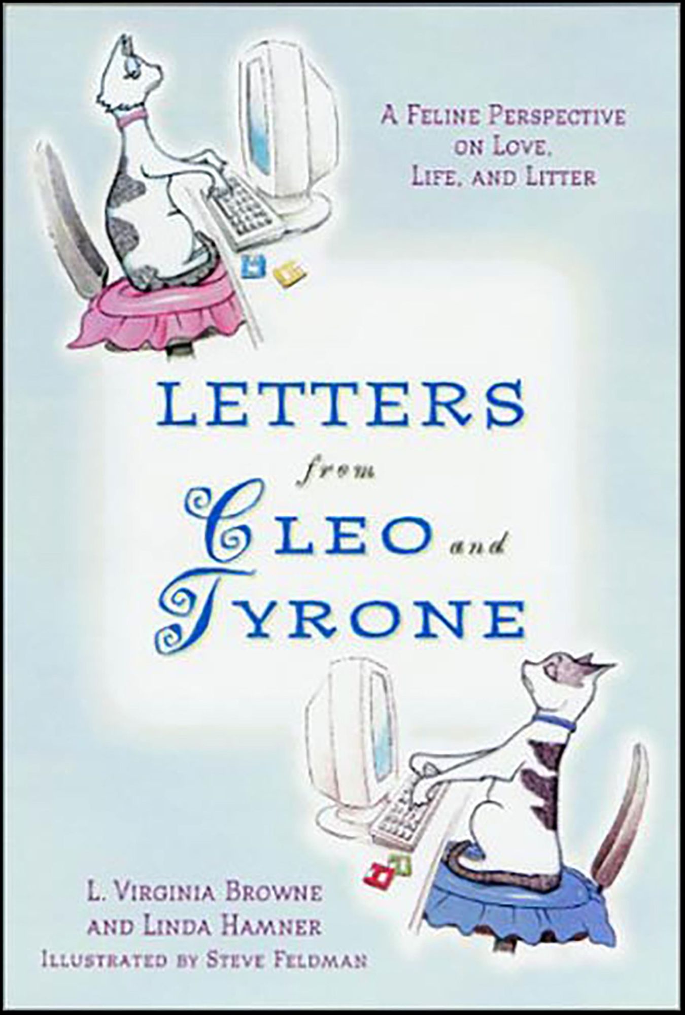 Letters from Cleo and Tyrone: A Feline Perspective on Love, Life, and Litter
