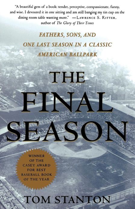 Final Season: Fathers, Sons, and One Last Season in a Classic American Ballpark