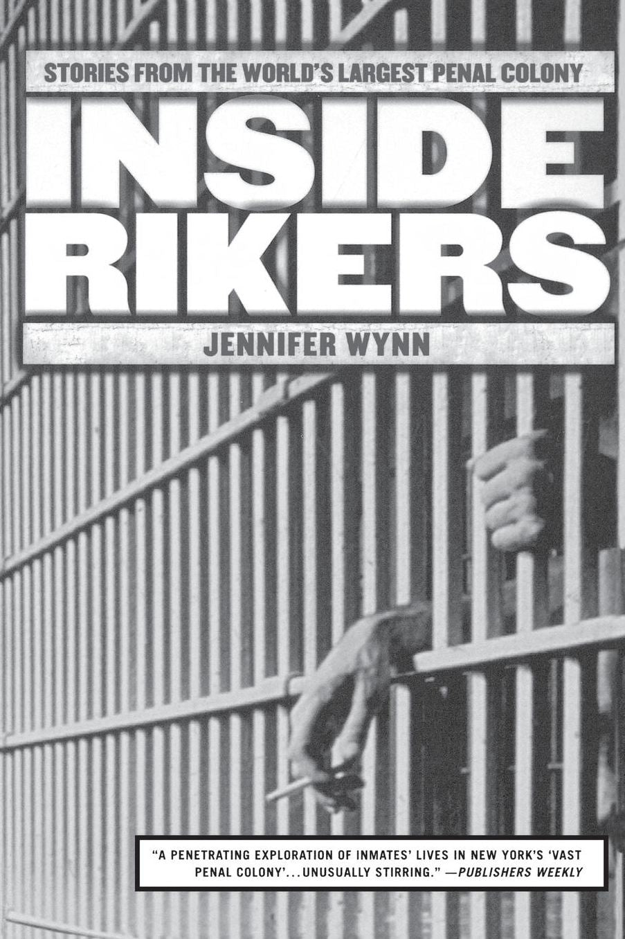 Inside Rikers: Stories from the World's Largest Penal Colony