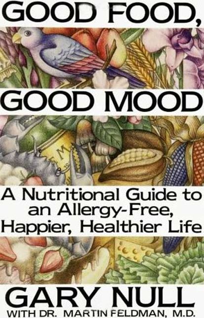 Good Food, Good Mood: A Nutritional Guide to an Allergy-Free, Happier, Healthier Life