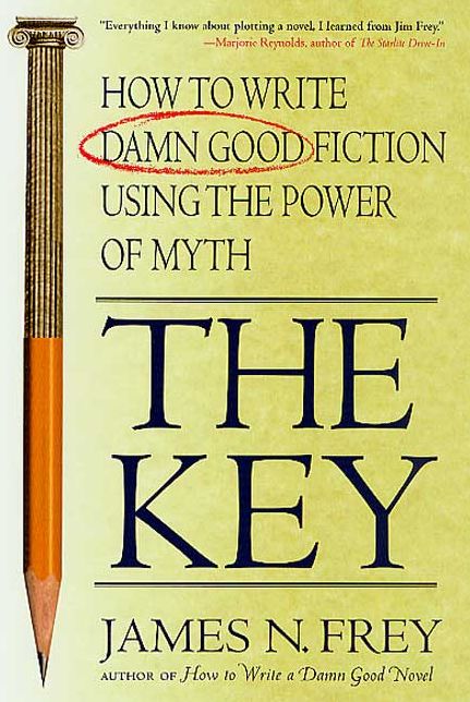 Key: How to Write Damn Good Fiction Using the Power of Myth