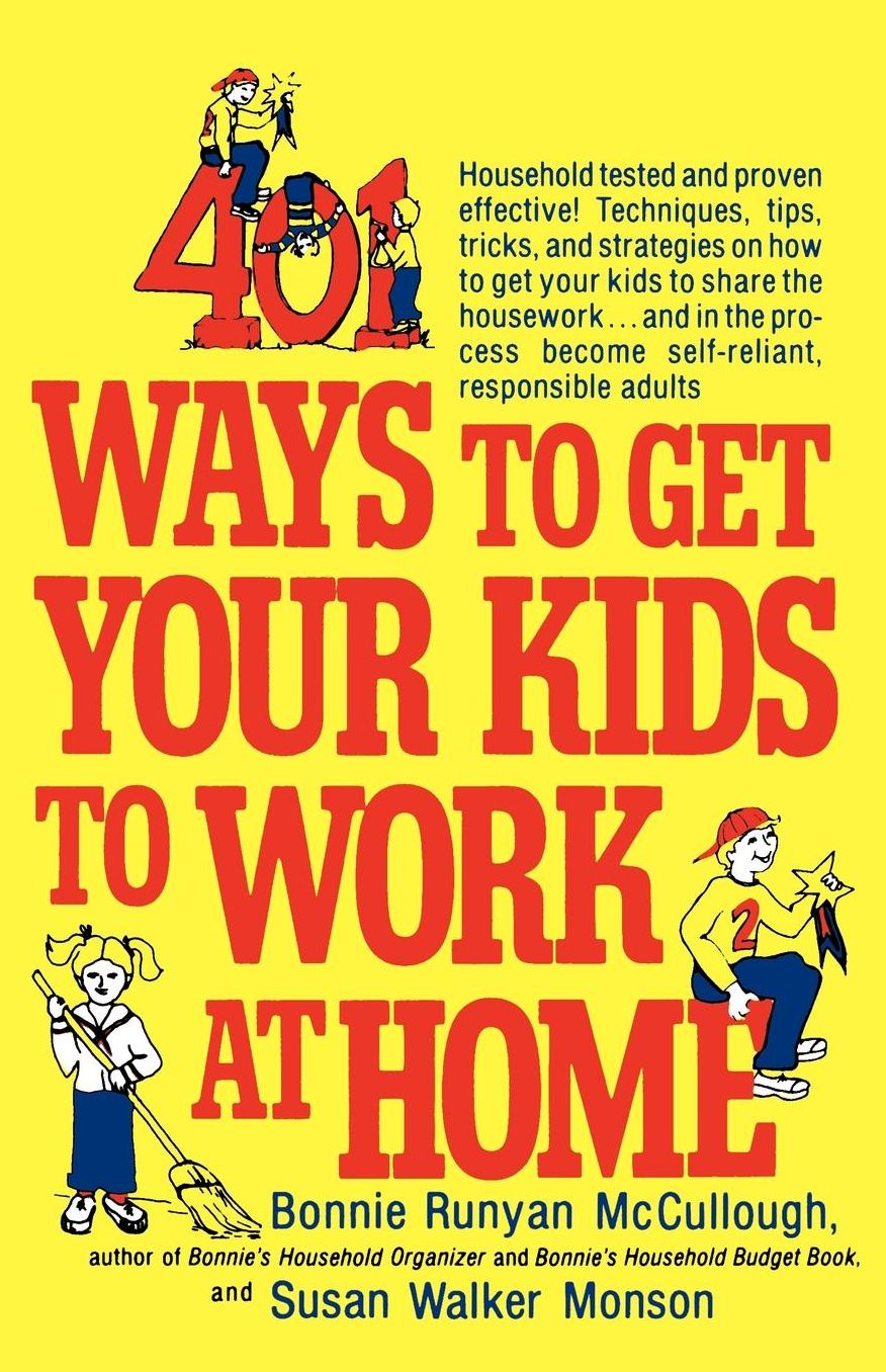 401 Ways To Get Your Kids To Work At Hom