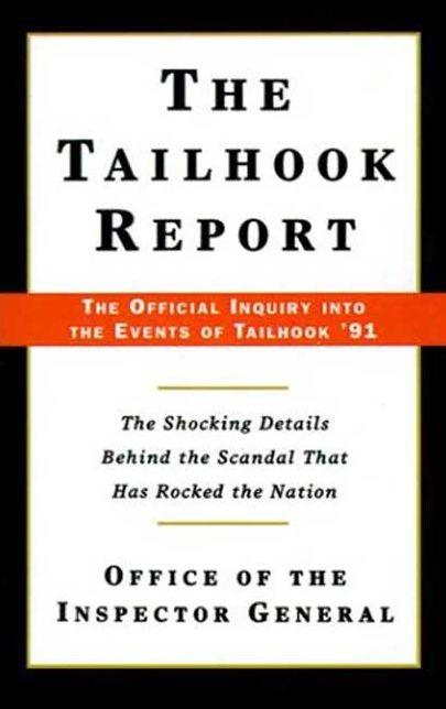 Tailhook Report: The Official Inquiry into the Events of Tailhook '91