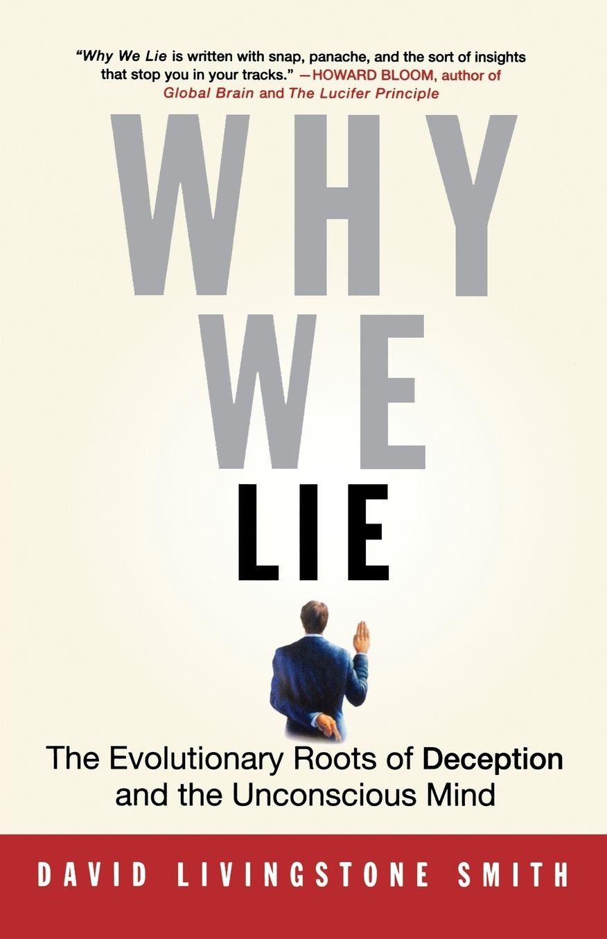 Why We Lie: The Evolutionary Roots of Deception and the Unconscious Mind