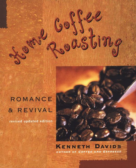 Home Coffee Roasting: Romance & Revival