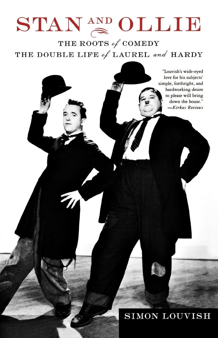 Stan and Ollie: the Roots of Comedy: The Double Life of Laurel and Hardy