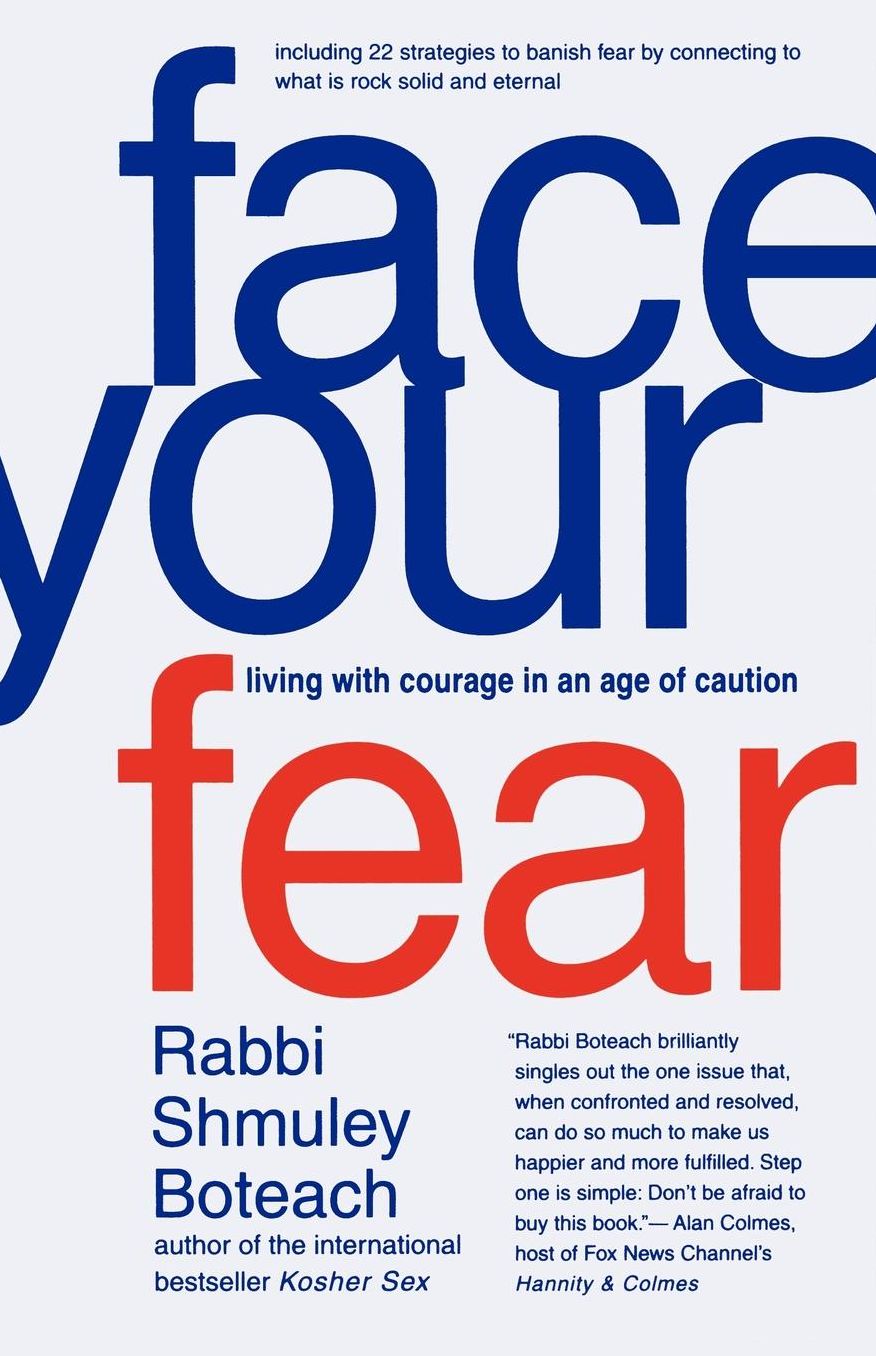 Face Your Fear: Living with Courage in an Age of Caution