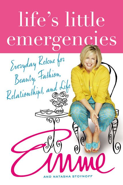 Life's Little Emergencies: Everyday Rescue for Beauty, Fashion, Relationships, and Life