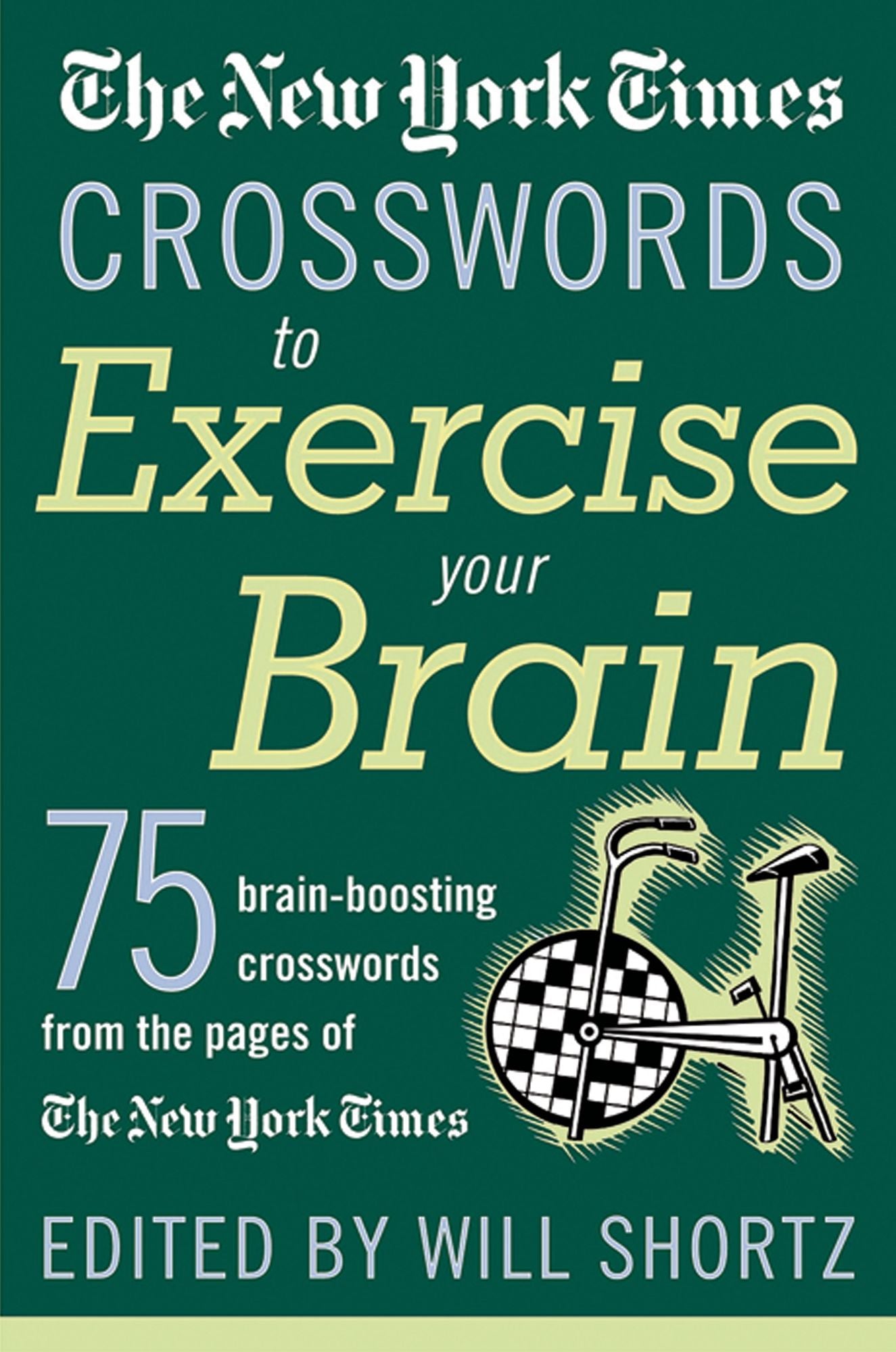 New York Times Crosswords to Exercise Your Brain: 75 Brain-Boosting Puzzles