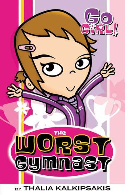 Worst Gymnast (Go Girl! Series #2)
