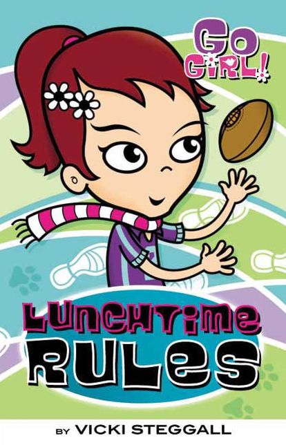 Lunchtime Rules (Go Girl! Series #4)