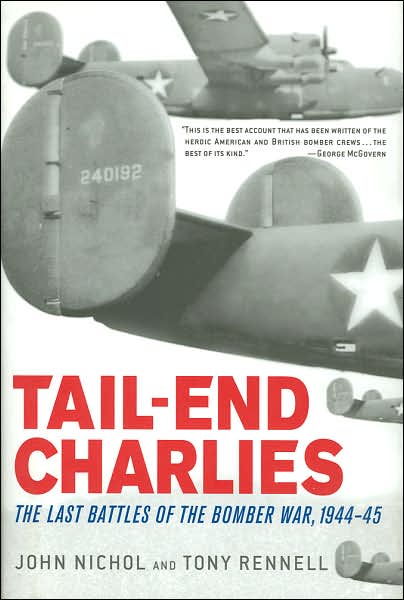 Tail-End Charlies: The Last Battles of the Bomber War, 1944-45