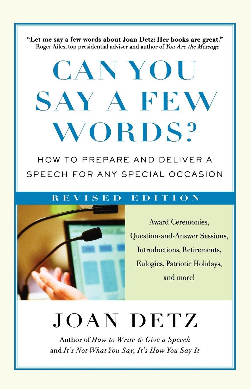 Can You Say A Few Words?: How to Prepare and Deliver a Speech for Any Special Occasion
