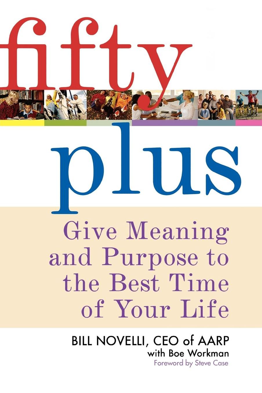 Fifty Plus: Give Meaning and Purpose to the Best Time of Your Life