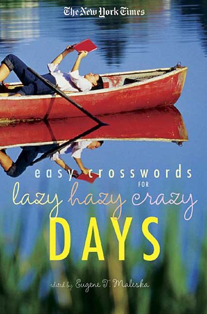 New York Times Easy Crossword Puzzles for Lazy Hazy Crazy Days