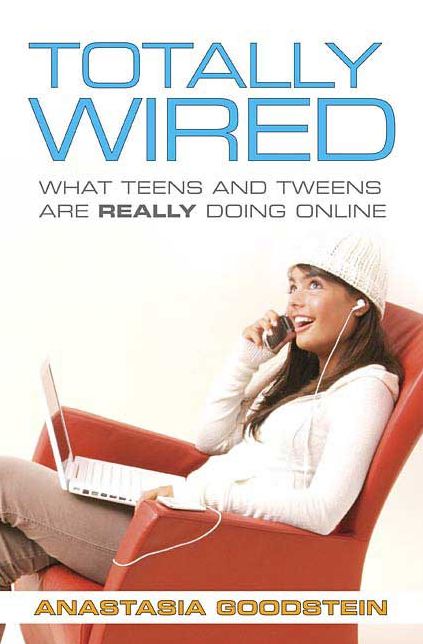 Totally Wired: What Teens and Tweens Are Really Doing Online
