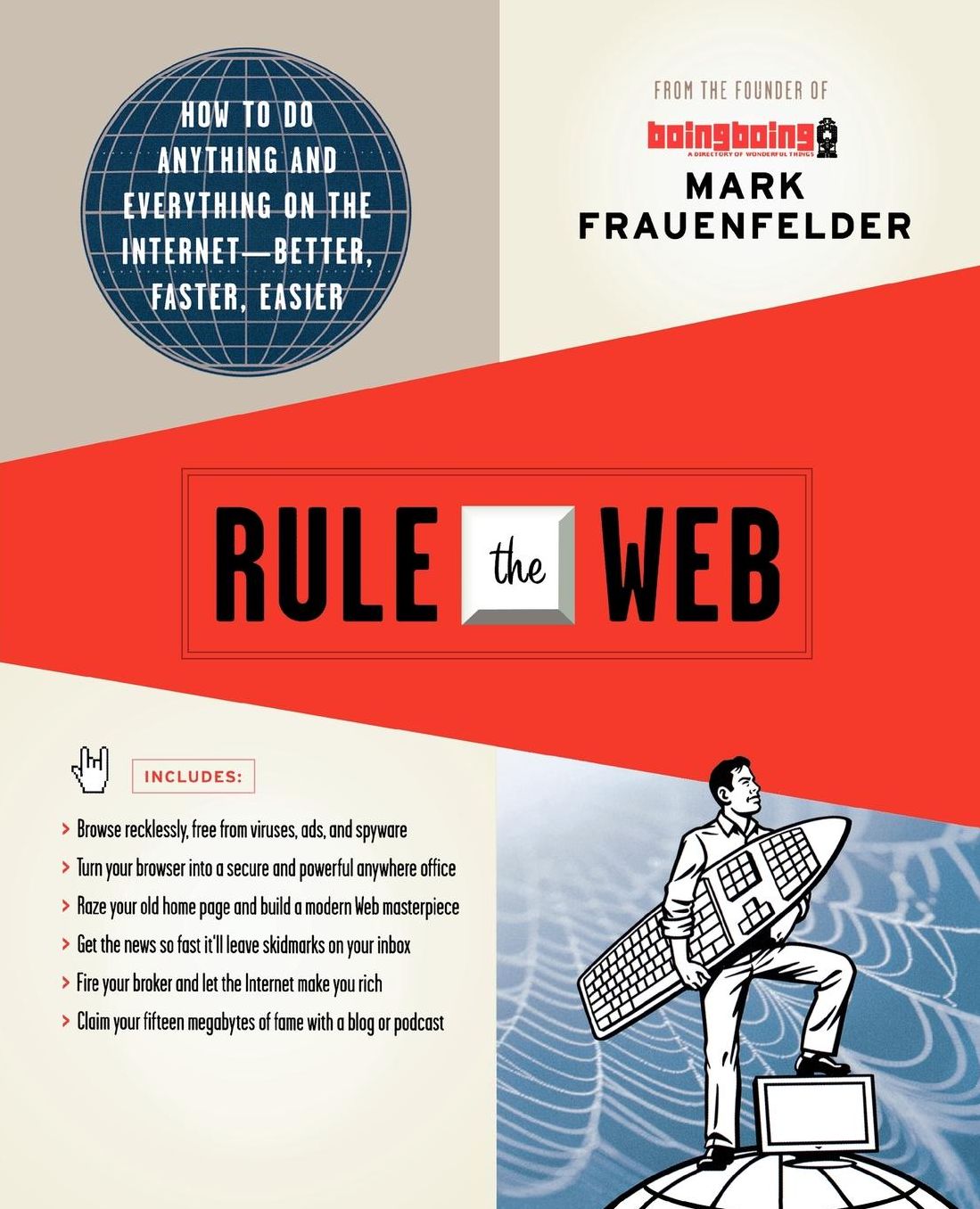 Rule the Web: How to Do Anything and Everything on the Internet--Better, Faster, Easier