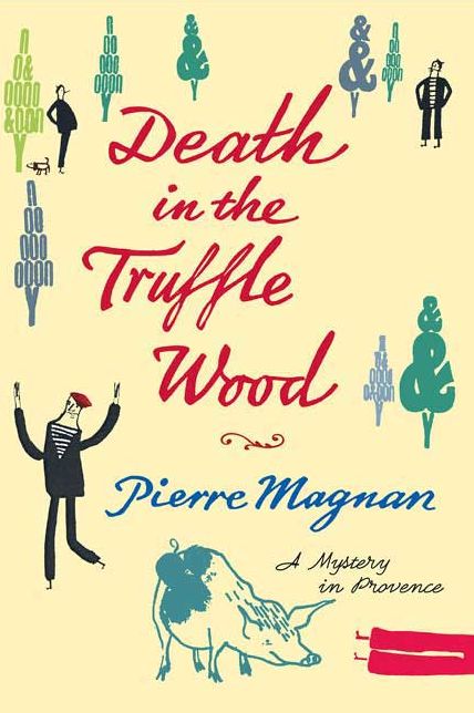 Death in the Truffle Wood (Commissaire Laviolette Series #1)