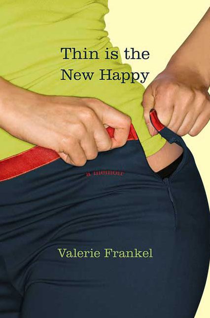 Thin Is the New Happy