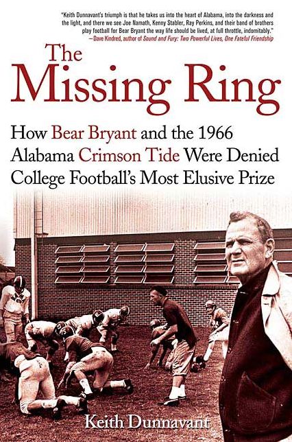 Missing Ring: How Bear Bryant and the 1966 Alabama Crimson Tide Were Denied College Football's Most Elusive Prize