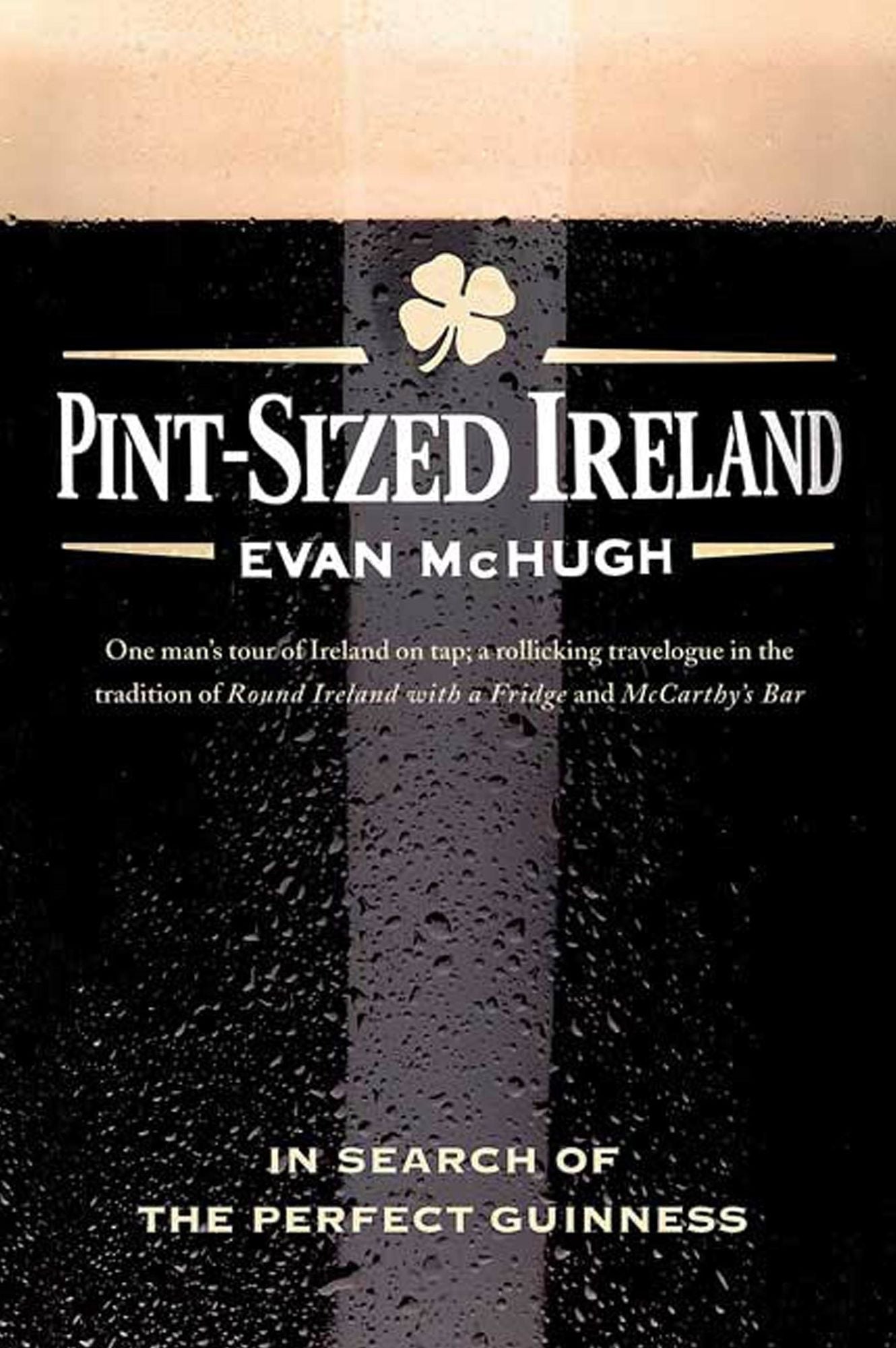 Pint-Sized Ireland: In Search of the Perfect Guinness