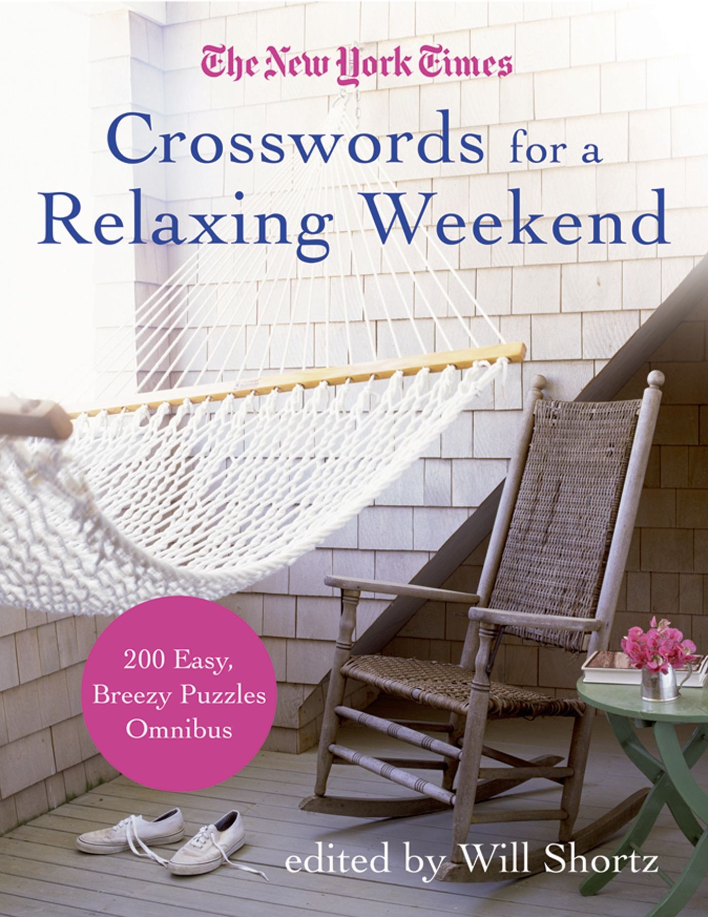 New York Times Crosswords for a Relaxing Weekend: 200 Easy, Breezy Puzzle Omnibus